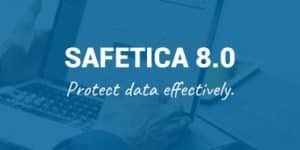 Safetica 8 - skuteczne DLP