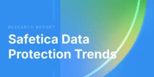 Safetica 2026 Data Protection Trends