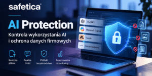Safetica AI Protection – kontrola wykorzystania ChatGPT, Copilot i Claude oraz ochrona poufnych danych firmowych